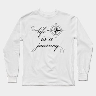 Life is a Journey: Follow Your Compass Long Sleeve T-Shirt